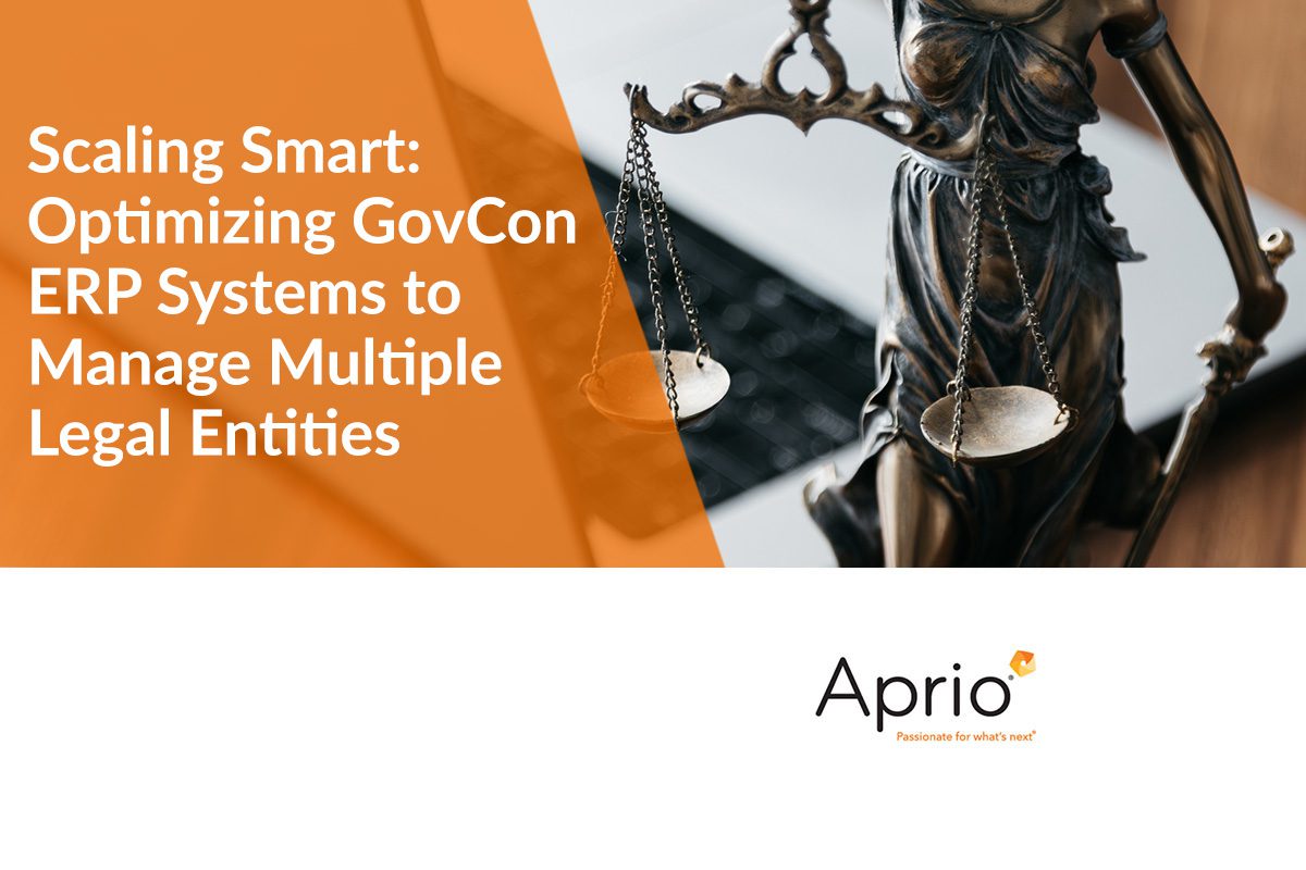 A slide with the title Scaling Smart: Optimizing GovCon ERP Systems to Manage Multiple Legal Entities next to a statue of Lady Justice and the Aprio logo.