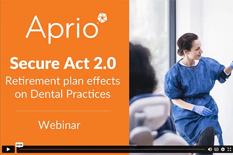 Screenshot of a webinar titled Secure Act 2.0: Retirement plan effects on Dental Practices by Aprio, featuring a dental professional in a clinical setting.