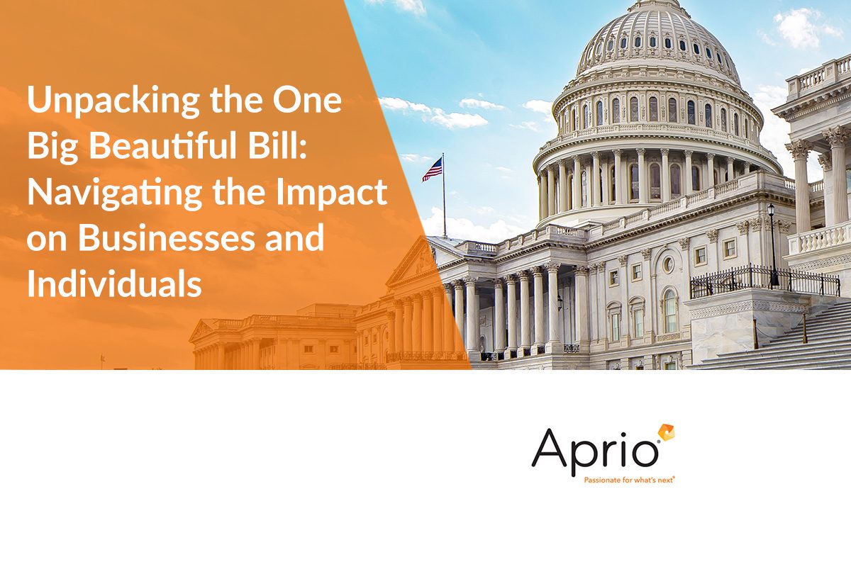 Graphic with text Unpacking the One Big Beautiful Bill: Navigating the Impact on Businesses and Individuals over an image of the U.S. Capitol, with the Aprio logo at the bottom.
