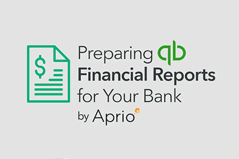 Image shows a document icon with a dollar sign next to the text: Preparing Financial Reports for Your Bank by Aprio with the QuickBooks logo.